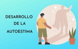 ¿Cómo se desarrolla la autoestima?