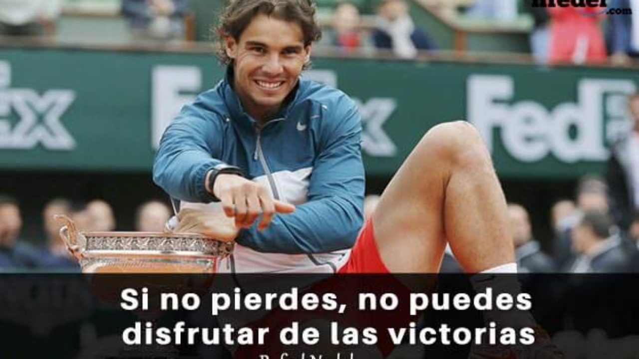 Las 47 Mejores Frases de Rafael Nadal para Inspirarte - Lifeder