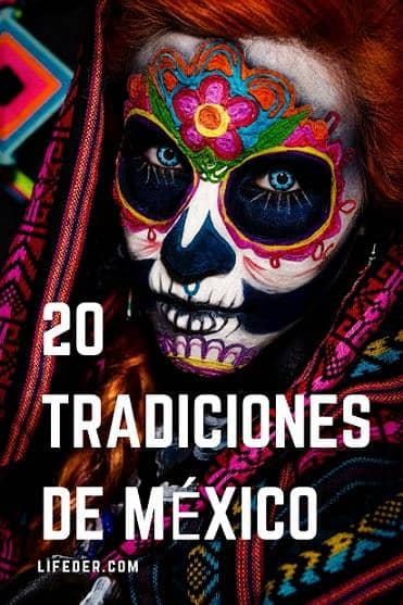Las 25 Tradiciones Y Costumbres De Mexico Mas Importantes Lifeder