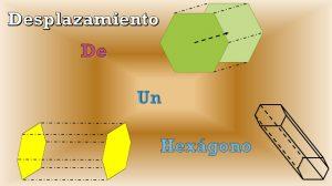 Qué representa la longitud del desplazamiento del hexágono