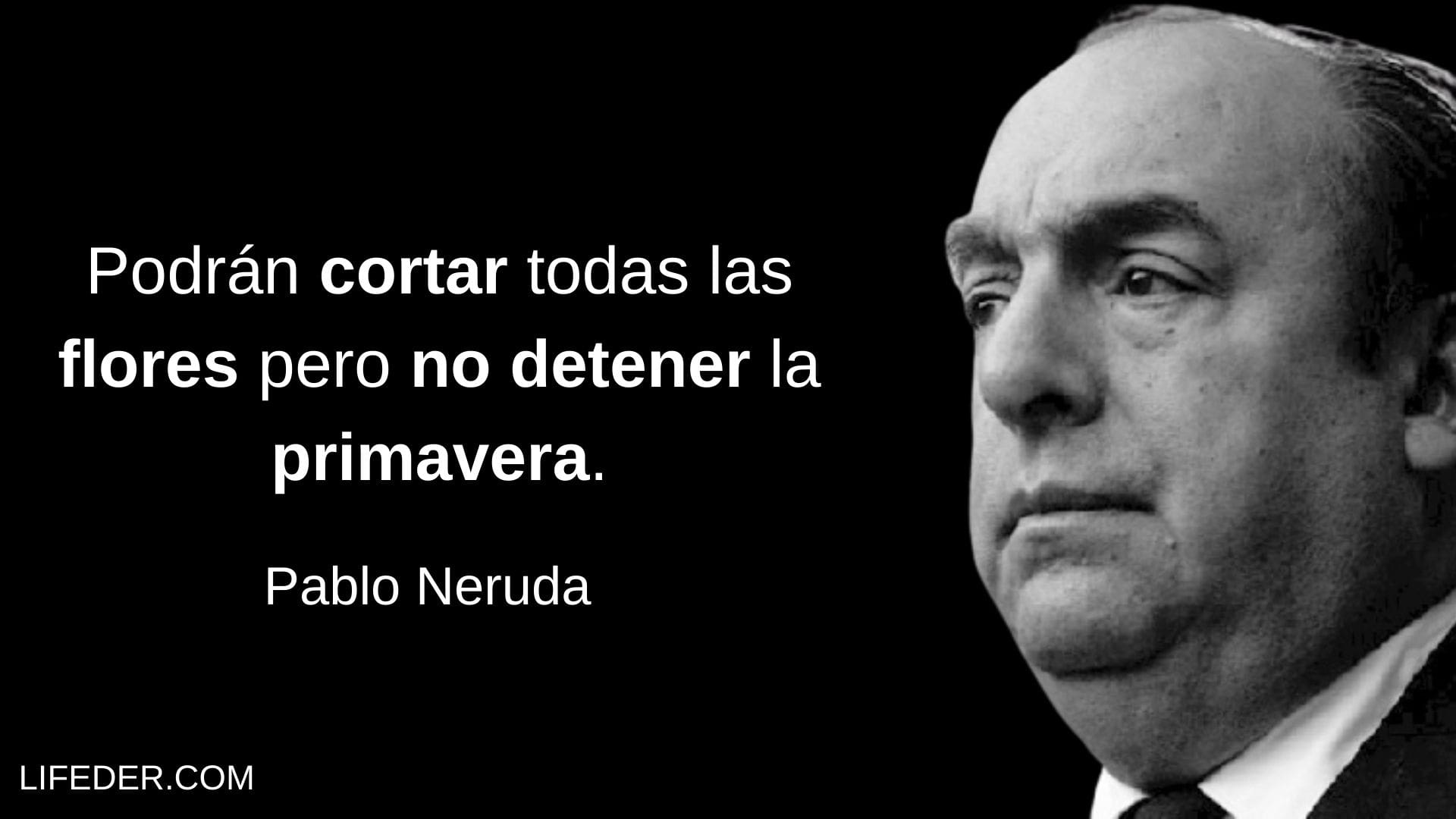 100+ Frases de Pablo Neruda sobre el Amor, Vida y Felicidad