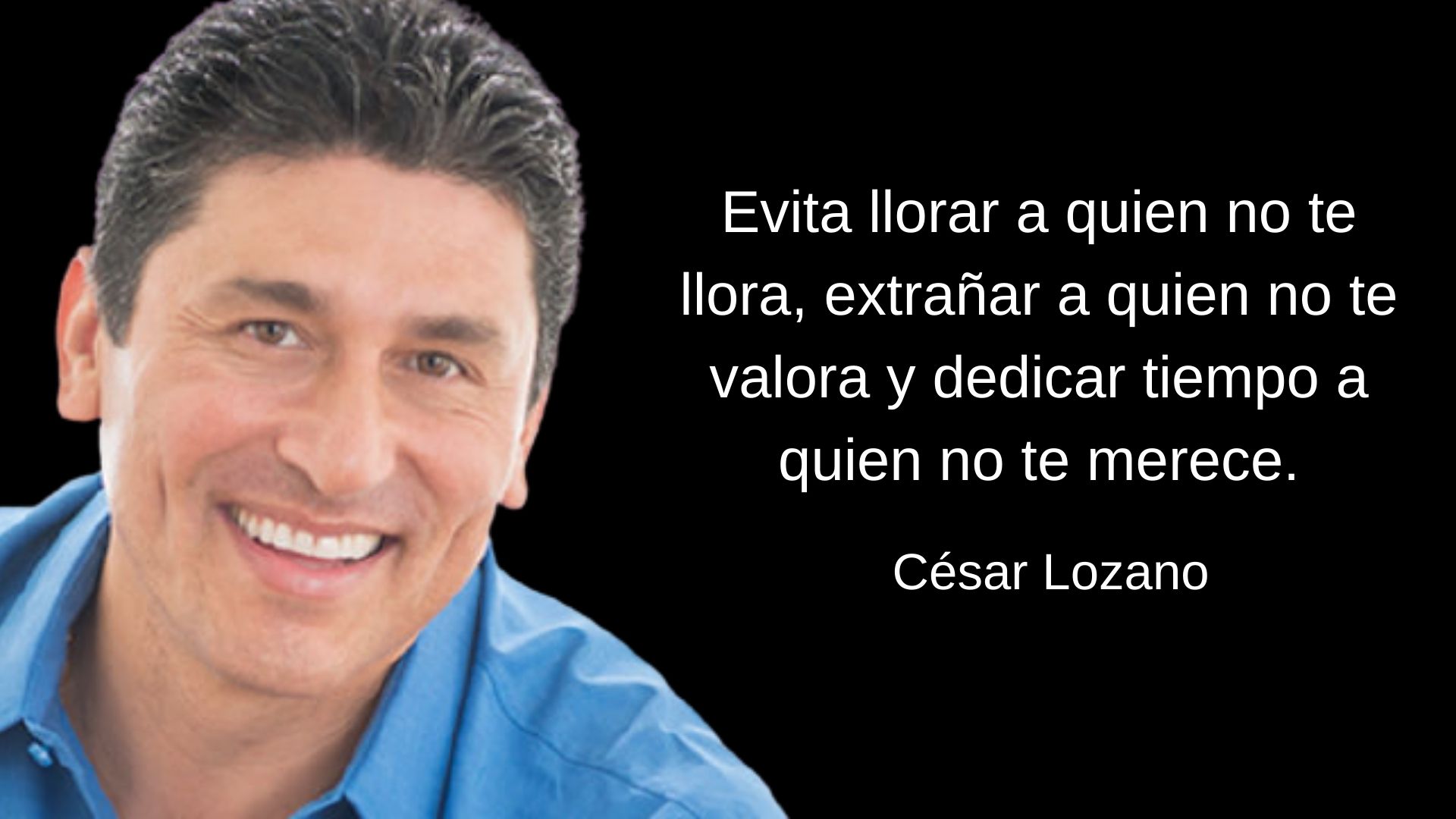 100 Frases Matonas de César Lozano para Inspirarte 100 Frases Matonas de César Lozano para Inspirarte
