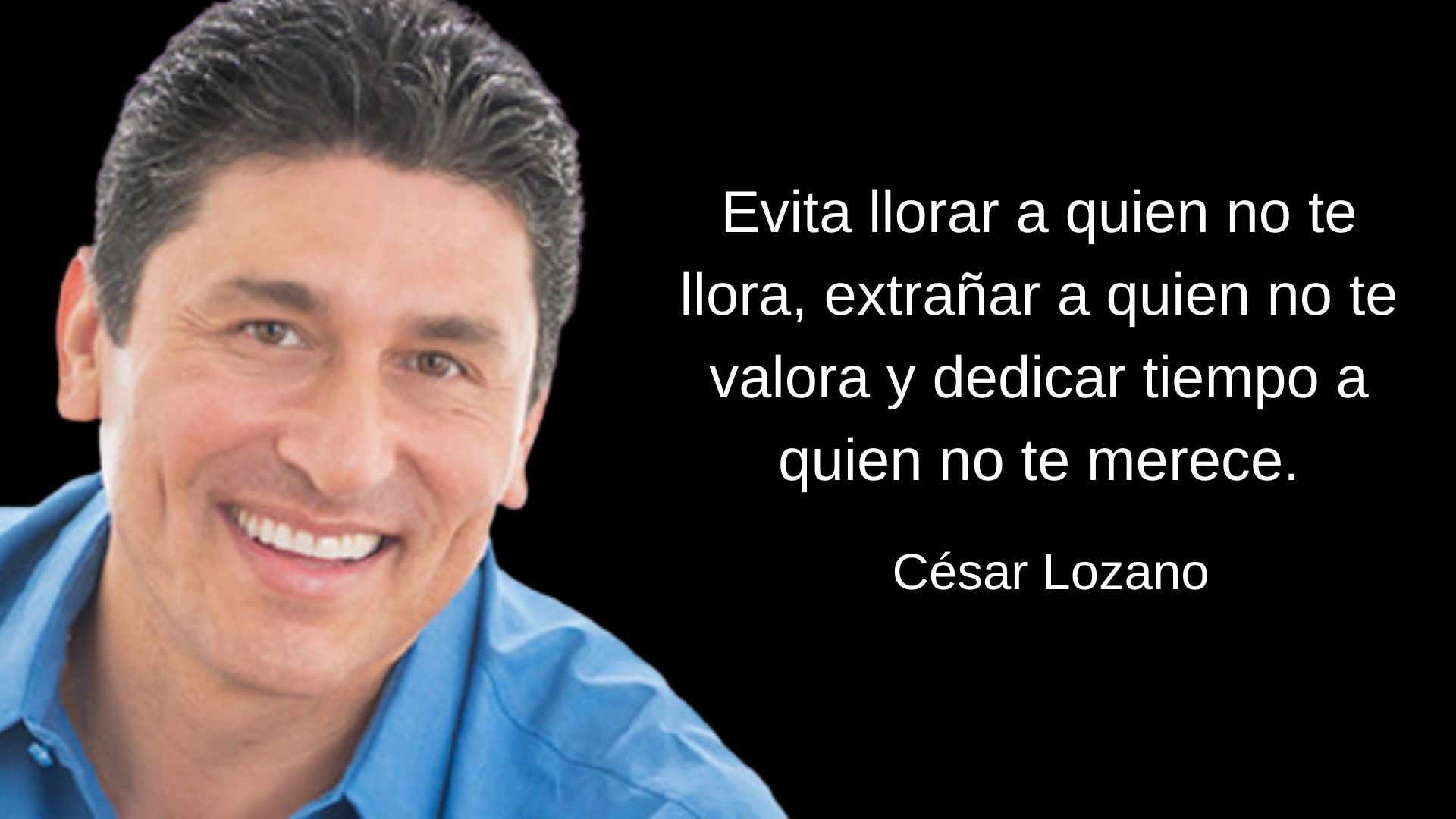 Descubrir 49+ imagen frases de cesar lozano h