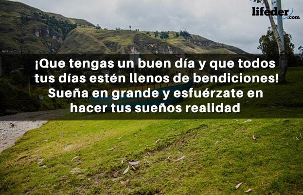 Que Tengas Un Buen Dia 100 Bonitas Frases Lifeder