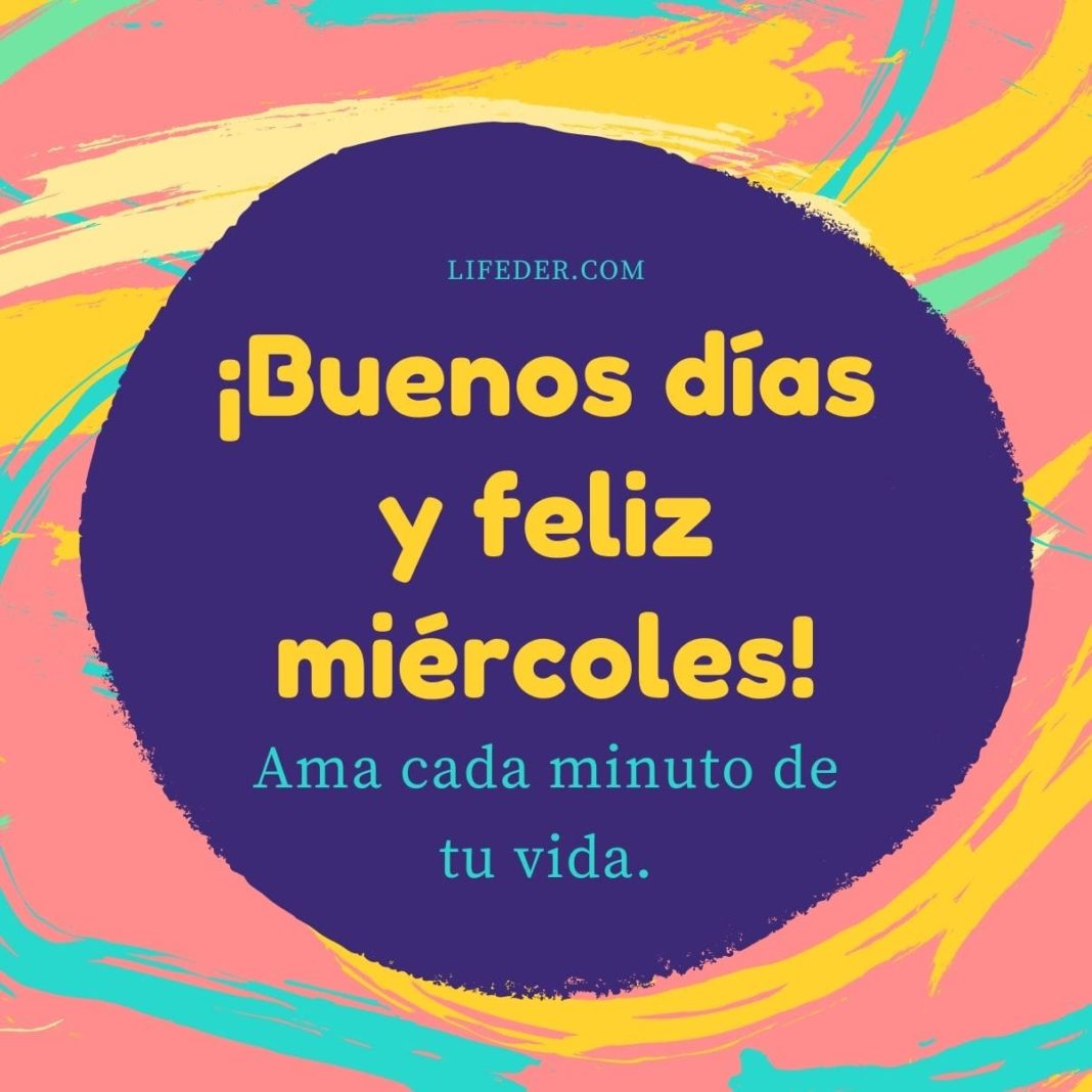 Feliz Miércoles 100 Frases para Dedicar y Compartir