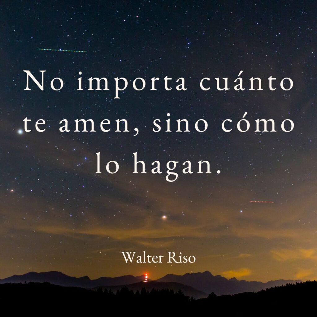 100+ frases de Walter Riso sobre la vida, amor, autoestima y felicidad